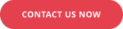 CONTACT US NOW