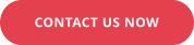 CONTACT US NOW
